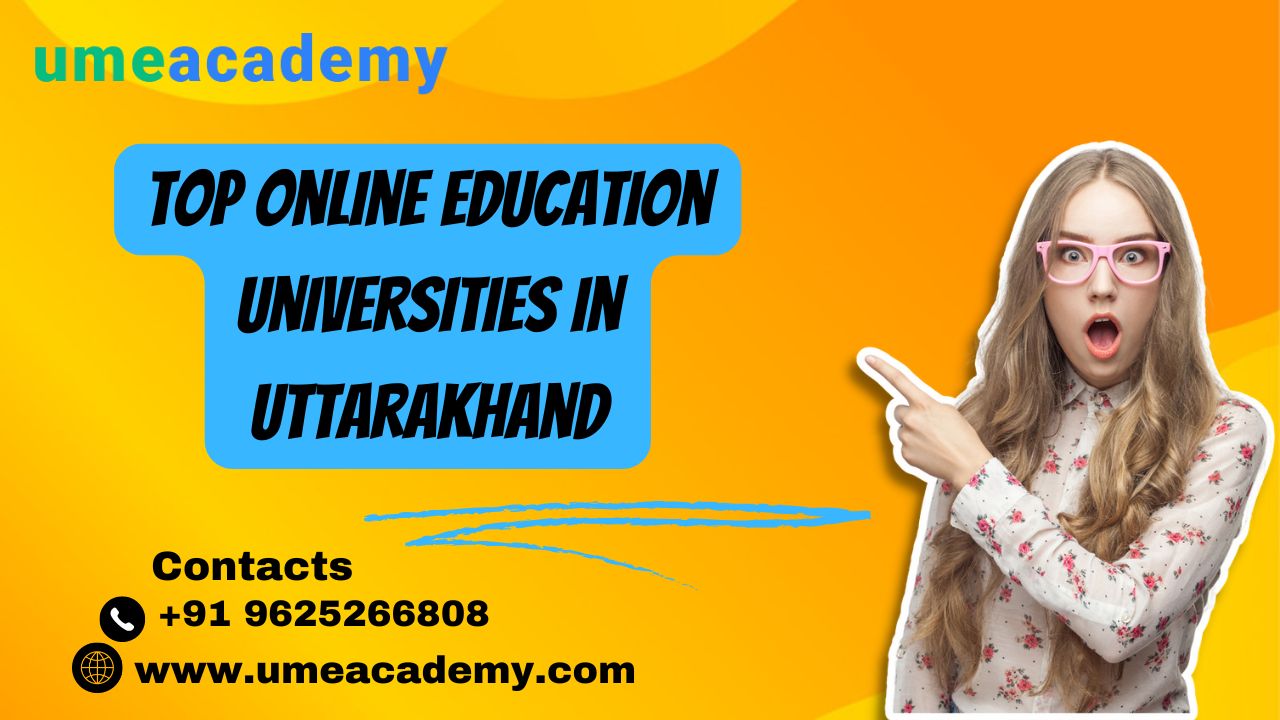 Top Online Education Universities In Uttarakhand